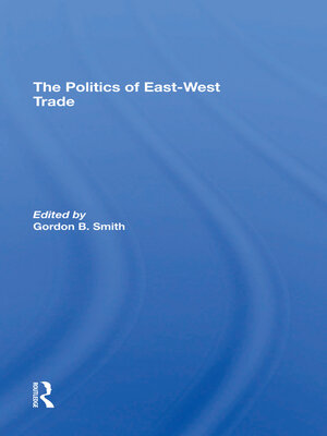cover image of The Politics of Eastwest Trade